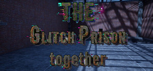 The Glitch prison Together banner
