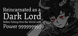 Reincarnated as a Dark Lord Before Taking Over the World with Power 999999999 banner