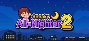 Sneaky All-Nighter 2 banner