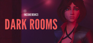 Incoherence: Dark Rooms banner