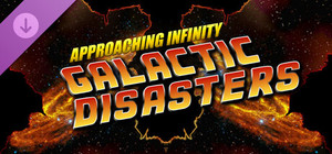 Approaching Infinity: Galactic Disasters banner