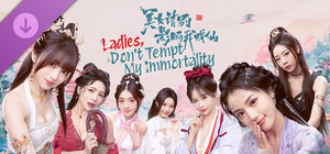 Ladies, Don't Tempt My Immortality - 2K banner