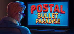POSTAL: Bullet Paradise banner