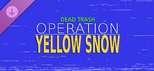 Dead Trash - Operation: Yellow Snow banner