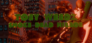 Toey Weedz Smoke Dead Mirror banner