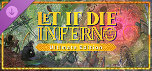 LET IT DIE: INFERNO Ultimate Edition Upgrade Pack banner