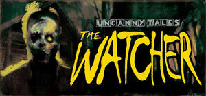 Uncanny Tales: The Watcher banner