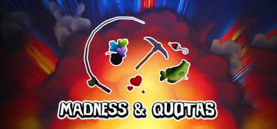 Madness & Quotas