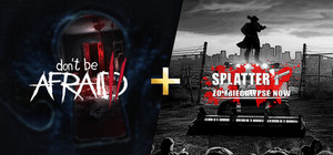 Don't Be Afraid 2 + Splatter - Zombiecalypse Now banner