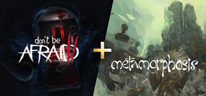 Don't Be Afraid 2 + Metamorphosis banner