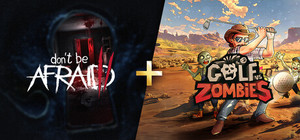 Don't Be Afraid 2 + Golf vs Zombies banner