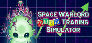 Space Warlord Baby Trading Simulator banner
