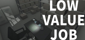 LOW VALUE JOB banner