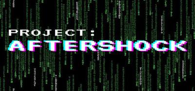 Project: AFTERSHOCK