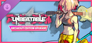 UNBEATABLE - Breakout Edition Upgrade banner