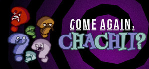 Come Again, Chachii? banner