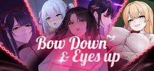 Bow Down & Eyes Up banner