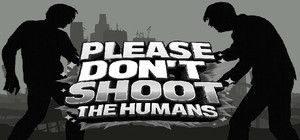 Please Don't Shoot the Humans banner