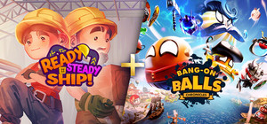 Ready, Steady, Ship! + Bang-On Balls: Chronicles banner