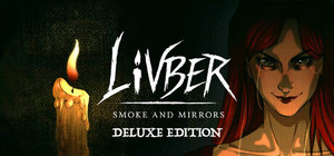 Livber: Smoke and Mirrors Deluxe Edition banner