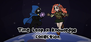 Time Loop X Knowledge Collection banner