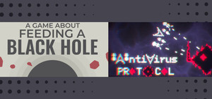 A Game About Feeding A Black Hole & Antivirus PROTOCOL banner