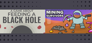A Game About Feeding A Black Hole + Mining Survivors banner