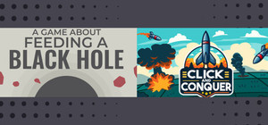 A Game About Feeding A Black Hole & Click and Conquer banner