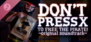 Don't press X to free the pirate! Soundtrack banner