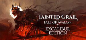 Tainted Grail: The Fall of Avalon - Excalibur Edition banner