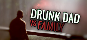 Drunk Dad vs Family banner