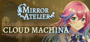 Mirror Atelier - Cloud Machina banner