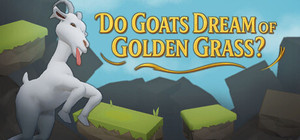 Do Goats Dream of Golden Grass? banner