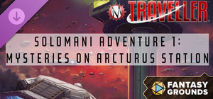 Fantasy Grounds - Traveller - Solomani Adventure 1: Mysteries on Arcturus Station banner