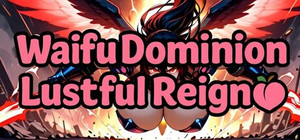 Waifu Dominion: Lustful Reign banner