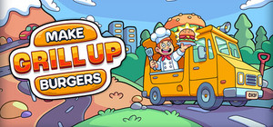 Make Burgers: GRILL UP banner