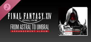 From Astral to Umbral: FINAL FANTASY XIV ～ Arrangement Album ～ banner