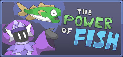 The Power of Fish