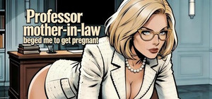 Professor mother-in-law begged me to get pregnant banner