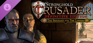 Stronghold Crusader: Definitive Edition - The Sergeant & The Lioness banner