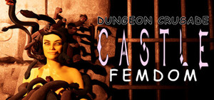 Castle Femdom: Dungeon Crusade banner