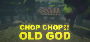 CHOP CHOP FOR THE OLD GOD banner