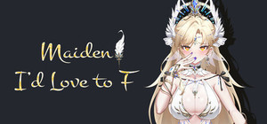 Maiden I'd Love to F banner