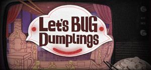 Let's BUG Dumplings banner