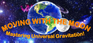 MOVING WITH THE MOON: Mastering Universal Gravitation! banner