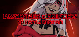 PASSENGER x PRINCESS: NO HOPE // MUST DIE banner