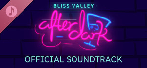 Bliss Valley: After Dark Soundtrack banner