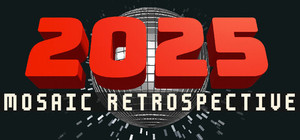 2025: Mosaic Retrospective banner