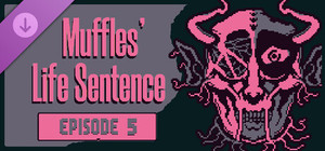 Muffles' Life Sentence EPISODE 5 banner