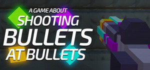 A Game About Shooting Bullets At Bullets (AGASBAB) banner